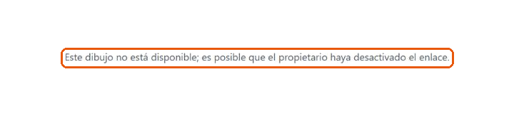 Mensaje «Este dibujo no está disponible; es posible que el propietario haya desactivado el enlace».